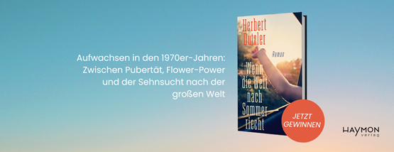 Gewinnspiel: Buch „Wenn die Welt nach Sommer riecht“ – Herbert Dutzler